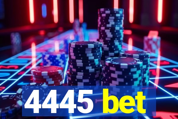 4445 bet